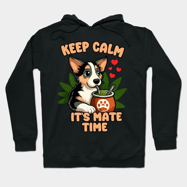 Keep Calm It's Yerba Time, Dog Drinking Yerba Mate Hoodie by MoDesigns22 